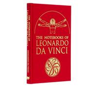 The Notebooks of Leonardo da Vinci: Selected Extracts from the Writings of the Renaissance Genius (Arcturus Silkbound Classics)