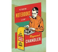 The Notebooks Of Raymond Chandler: And English Summer: A Gothic Romance