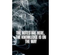 The Notes Are Here, The Knowledge is on The Way: Motivational Notebook For Inspiration in a Fun Way