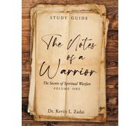 THE NOTES OF A WARRIOR: The Secrets of Spiritual Warfare Volume One (Warriornotes)