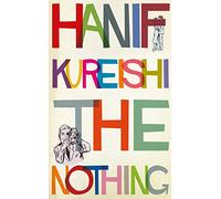 The Nothing: Hanif Kureishi