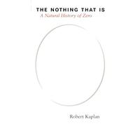 The Nothing That is: A Natural History of Zero