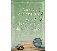 The Noticer Returns: Sometimes You Find Perspective, and Sometimes Perspective Finds You