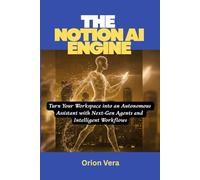 THE NOTION AI ENGINE: Turn Your Workspace into an Autonomous Assistant with Next-Gen Agents and Intelligent Workflows
