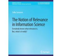 The Notion of Relevance in Information Science : Everybody knows what relevance is. But, what is it really?