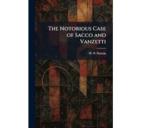 The Notorious Case of Sacco and Vanzetti