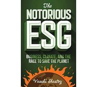 The Notorious ESG: Business, Climate, and the Race to Save the Planet