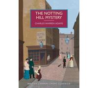 The Notting Hill Mystery: (British Library Crime Classics New edition)