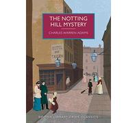 The Notting Hill Mystery (British Library Crime Classics) by Charles Warren Adams (2015-05-01)