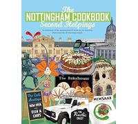 The Nottingham Cook Book: Second Helpings: A celebration of the amazing food & drink on our doorstpe.: 27 (Get Stuck In)