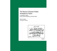 The Nouns of Koranic Arabic Arranged by Topics: A Companion Volume to the 'Concise Dictionary of Koranic Arabic'