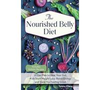 The Nourished Belly Diet: 21-Day Plan to Heal Your Gut, Kick-Start Weight Loss, Boost Energy and Have You Feeling Great