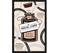 The Novel Cure: An A to Z of Literary Remedies by Ella Berthoud (2015-09-03)