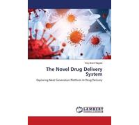 The Novel Drug Delivery System: Exploring Next Generation Platform In Drug Delivery
