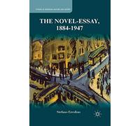 The Novel-Essay, 1884-1947 (Studies in European Culture and History)