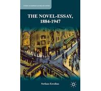 The Novel-Essay, 1884-1947 (Studies in European Culture and History)