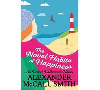 The Novel Habits of Happiness (Isabel Dalhousie Novels)