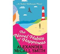 The Novel Habits of Happiness: (Isabel Dalhousie Novels)