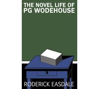 The Novel Life of PG Wodehouse
