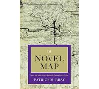 The Novel Map: Space and Subjectivity in Nineteenth-Century French Fiction