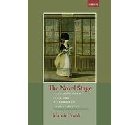 The Novel Stage: Narrative Form from the Restoration to Jane Austen (Transits: Literature, Thought & Culture, 1650-1850)