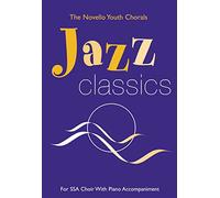 THE NOVELLO YOUTH CHORALS JAZZ CLASSICS (SSA)
