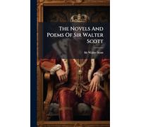 The Novels And Poems Of Sir Walter Scott