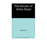 The Novels of Anita Desai: A Study in Character and Conflicts