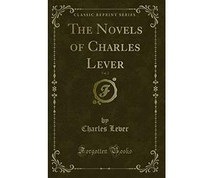 The Novels of Charles Lever, Vol. 2 (Classic Reprint)