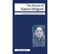 The Novels of Kazuo Ishiguro: 71 (Readers' Guides to Essential Criticism)