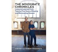 Novogratz Chronicles: Lessons Learned from Twenty-Five Years of Buying and Renovating