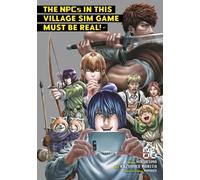 The NPCs in this Village Sim Game Must Be Real! (Manga) Vol. 6