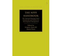The NPPF Handbook : The National Planning Policy Framework and Policies for Development Management