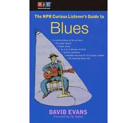 The NPR Curious Listener's Guide to Blues