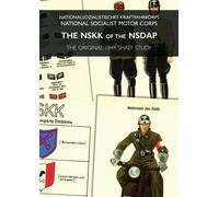 The Nskk of the Nsdap : Nationalsozialistisches Kraftfahrkorps - National Socialist Motor Corps