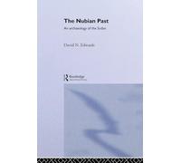 The Nubian Past: An Archaeology of the Sudan
