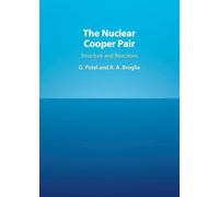 The Nuclear Cooper Pair – Structure and Reactions – Cambridge University Press