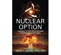 The Nuclear Option: Trading To Win With Options Momentum Strategies