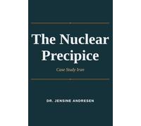 The Nuclear Precipice: Case Study Iran