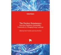 The Nuclear Renaissance - Innovation, Regulation, Sustainability - Frameworks in a Changing Energy Landscape