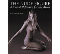 The Nude Figure: A Visual Reference for the Artist