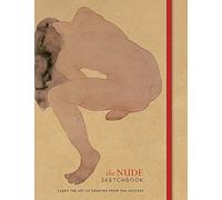The Nude Sketchbook: Learn the art of drawing from the masters (The Ilex Sketchbook)