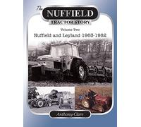 The Nuffield Tractor Story: Nuffield & Leyland 1963-1982 v. 2