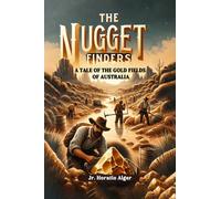 The Nugget Finders A Tale of the Gold Fields of Australia