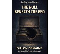 The NULL beneath the Bed: 5 (The Forgotten Towns)