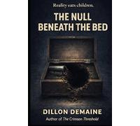 The NULL beneath the Bed (The Forgotten Towns)