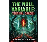 The Null Variable: Terminal Garden: 3