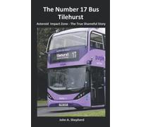 The Number 17 Bus Tilehurst: Asteroid Impact Zone -The True Shameful Story