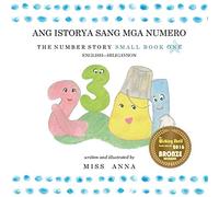 The Number Story 1 ANG ISTORYA SANG MGA NUMERO: Small Book One English-Hiligaynon