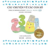 The Number Story 1 CÂU CHUYỆN VỀ CÁC CON SỐ: Small Book One English-Vietnamese